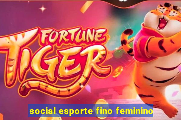 social esporte fino feminino